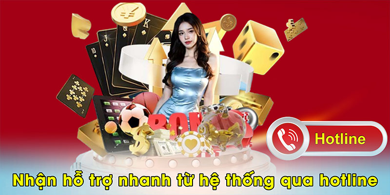 Nhận hỗ trợ nhanh từ hệ thống qua hotline